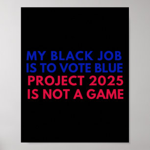 Mijn zwarte baan is om te stemmen Blue Project 202 Poster