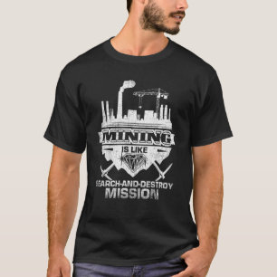 Mijnbouw Pun Mijnwerker Steenkoolmijnwerker T-shir T-shirt