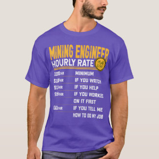 Mijnbouwkundig Ingenieur Uurloon Grappig Mijnbouwk T-shirt