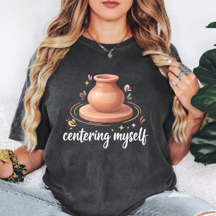 Mijzelf Centreren Pottenbakken Klei Draaiwerk Ontw T-shirt