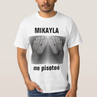 MIKAYLA me pisoteó T-shirt
