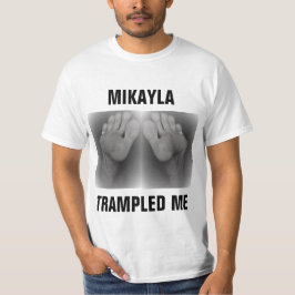 MIKAYLA TRAMPLED ME T-SHIRT