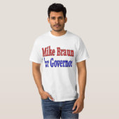 Mike Braun voor gouverneur T-shirt (Voorkant volledig)