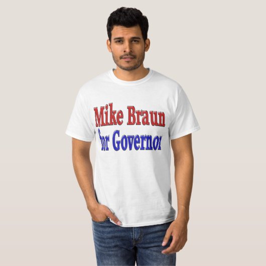 Mike Braun voor gouverneur T-shirt (Voorkant volledig)