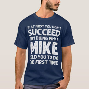 Mike Cadeau Naam Persoonlijke Verjaardag Grappig K T-shirt