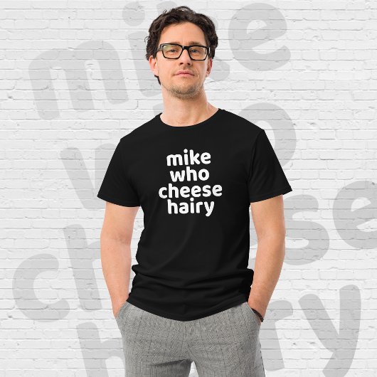 Mike die harige grappige volwassen humor woord spe t-shirt