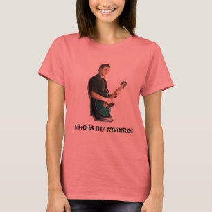 Mike is mijn favoriete! t-shirt