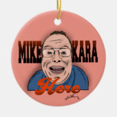 Mike Kara Hier Kerstmis Ornament (Voorkant)