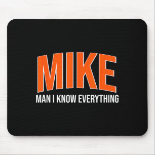 Mike Man ik weet alles - Mike Naam Cool Quotes Muismat