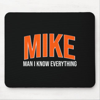 Mike Man ik weet alles - Mike Naam Cool Quotes Muismat