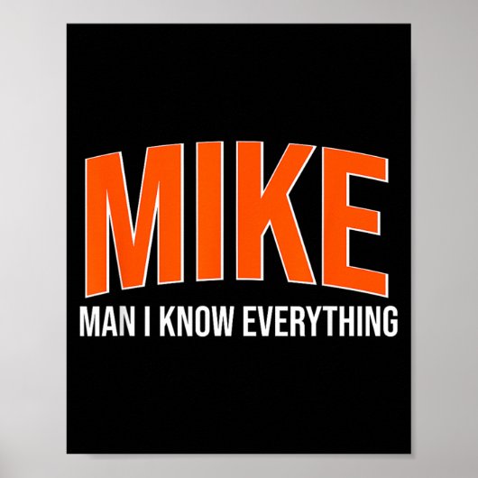Mike Man ik weet alles - Mike naam Cool Quotes Poster (Voorkant)