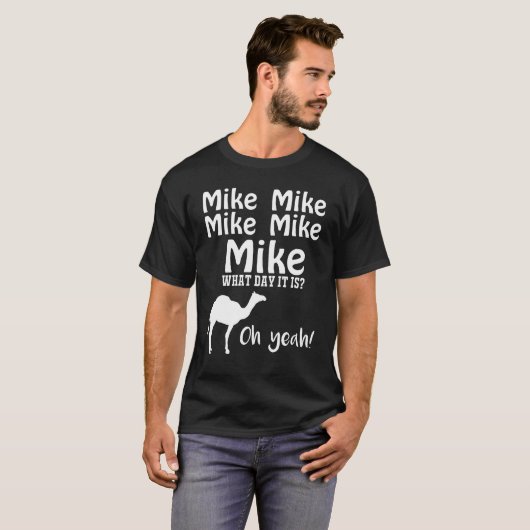 Mike Mike Mike, raad eens op welke dag het is. T-shirt (Voorkant volledig)