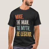 Mike The Best Man Myth Legend Best Name Mike T-shirt (Voorkant)