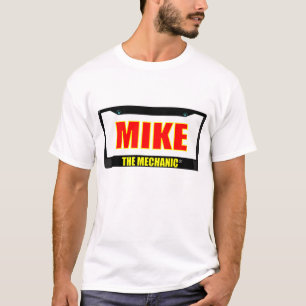 Mike The Mechanic T-shirt