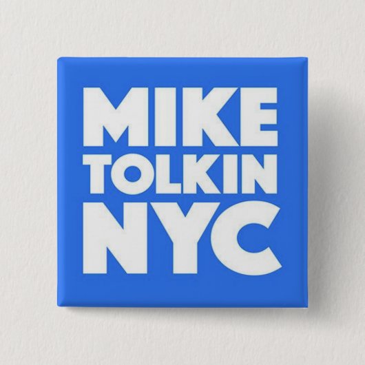 MIKE TOLKIN NYC 2017 VIERKANTE BUTTON 5,1 CM (Voorkant)