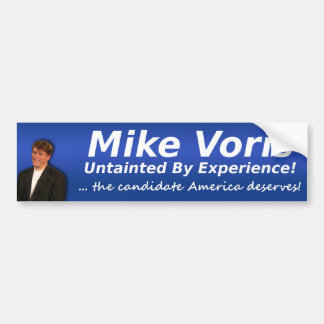 Mike Voris : Onaangetast door ervaring Bumpersticker