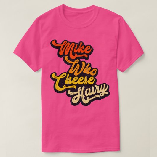 Mike Who Cheese Hairy droeg Rxtp T-shirt (Design voorkant)