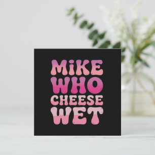Mike wie Kaas Nat Ongepast Volwassen Humor Meme Kaart