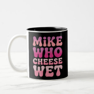 Mike wie Kaas Nat Ongepast Volwassenen Humor Meme Tweekleurige Koffiemok