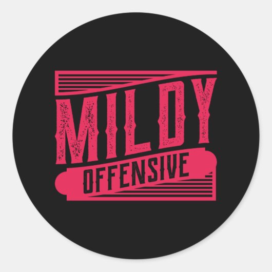 MILDY OFFENSIVE Funny Gezegde Construction Ronde Sticker (Voorkant)