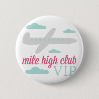 Mile High Club Ronde Button 5,7 Cm