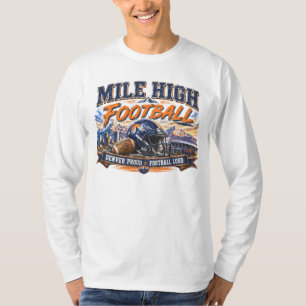 Mile High Football Denver Trotsse Football Luidruc T-shirt