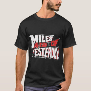 Miles Vooruit Op Gisteren Graffiti Motiverend T-shirt