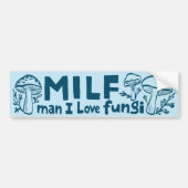 MILF FUNGI Grappige Schattigee Paddenstoelen Foera Bumpersticker (Voorkant)