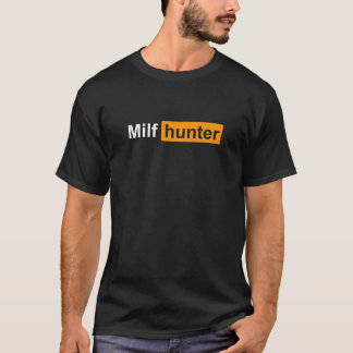 MILF Hunter Funny Adult Humor Joke voor mannen die T-shirt
