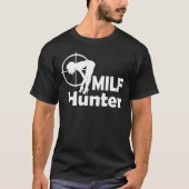 MILF Hunter (witte tekst) T-shirt (Voorkant)