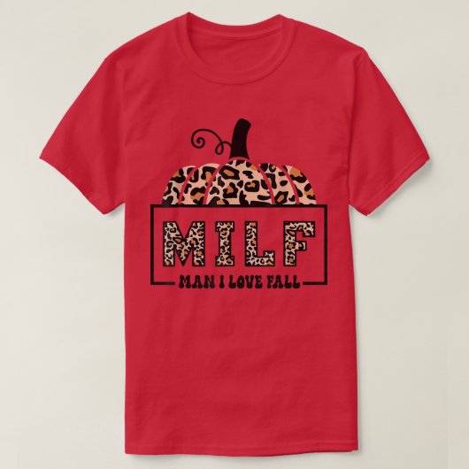 MILF Man I Love Fall Funny Woman Autumn Seasons Lo T-shirt (Design voorkant)