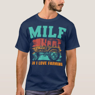 MILF Man I Love Farming Truck Boerderij T-shirt