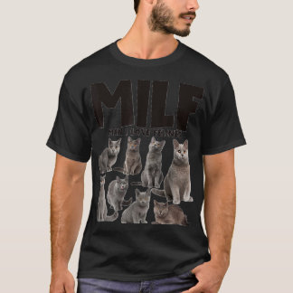 MILF Man I Love Felines Chartreux Cat Lover T-shirt