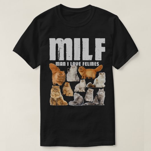 MILF Man I Love Felines Persian Cat Lover T-shirt (Design voorkant)