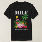 MILF Man I Love Flamingos Funny 1 T-shirt (Design voorkant)