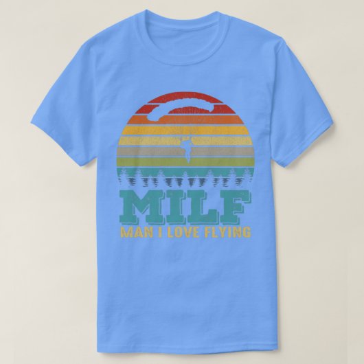 Milf Man I Love Flying Funny Parachuting Skydiving T-shirt (Design voorkant)