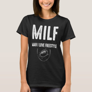 MILF Man I Love Freestyle Football T-shirt