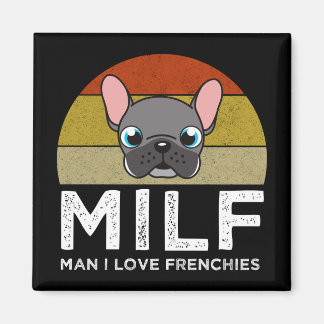 MILF - Man I Love Frenchies Magneet