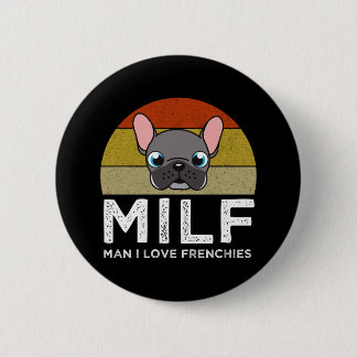 MILF - Man I Love Frenchies Ronde Button 5,7 Cm