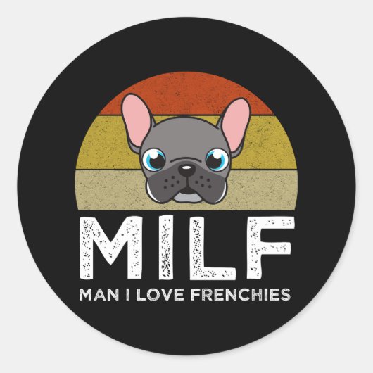 MILF - Man I Love Frenchies Ronde Sticker (Voorkant)