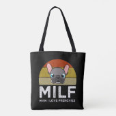MILF - Man I Love Frenchies Tote Bag (Achterkant)