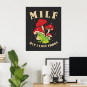MILF Man I Love Frogs Funny Frog Mushroom Gezegde Poster (Thuiskantoor)
