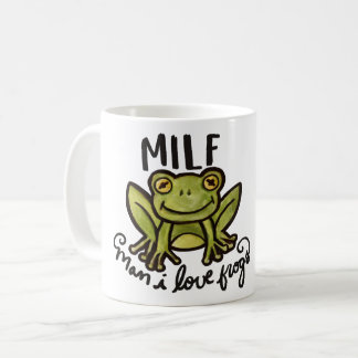MILF Man I love frogs funny froggy humor           Koffiemok