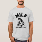MILF, Man I Love Frogs Funny Sarcastic T-shirt (Voorkant)