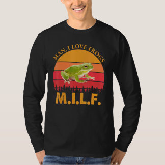 Milf-Man I Love Frogs Saying Frog Amphibian T-shirt