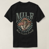 MILF Man I Love Fungi  T-shirt (Design voorkant)