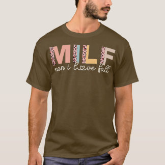 MILF Man I Love Herfst Lover Funny Gezegde Adult W T-shirt