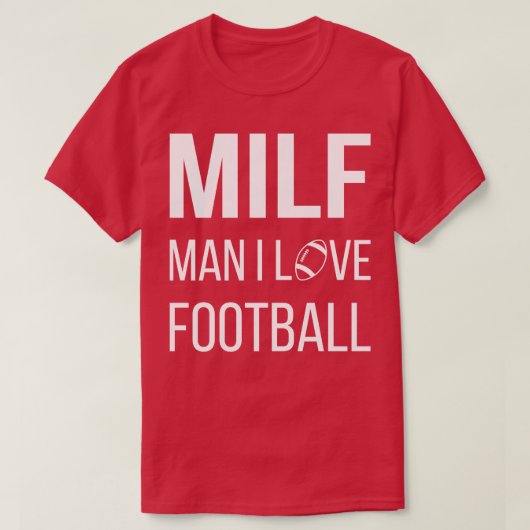 MILF Man I Love II T-shirt (Design voorkant)