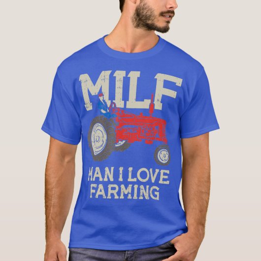 MILF Man Ik hou van Farming Boerderij-Life Tractor T-shirt (Voorkant)