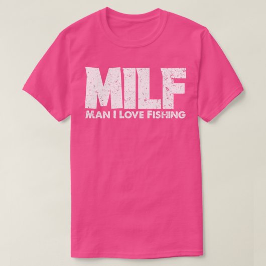 MILF Man Ik hou van Gevist Visser Grappig Vist 1 T-shirt (Design voorkant)